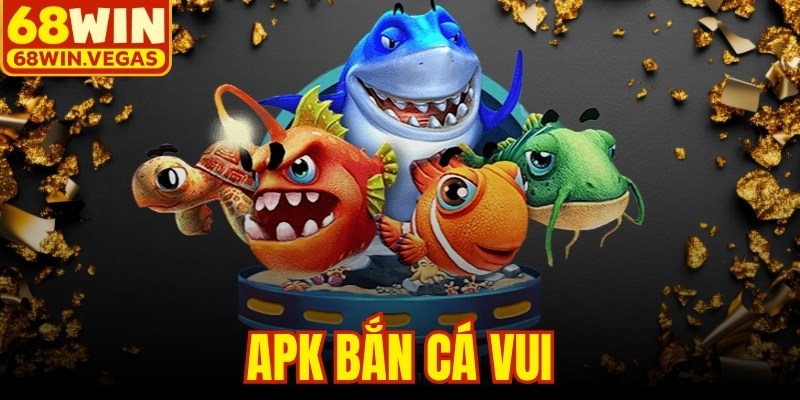 Apk Bắn Cá Vui