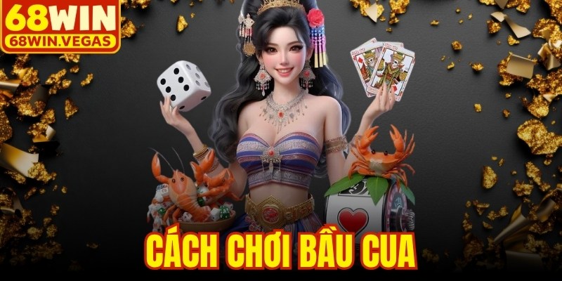 Cách Chơi Bầu Cua