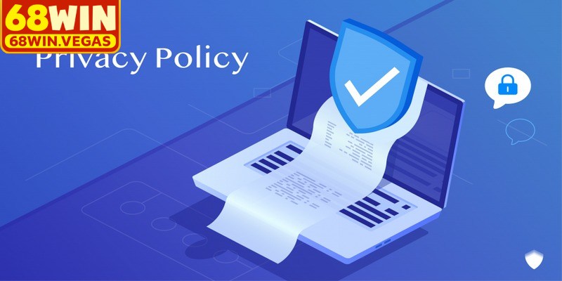 Nội dung chính sách bảo mật tại 68WIN