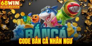 Code Bắn Cá Nhân Ngư