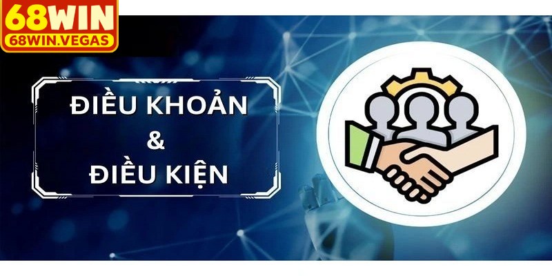 Điều khoản điều kiện quy định giao dịch 68WIN